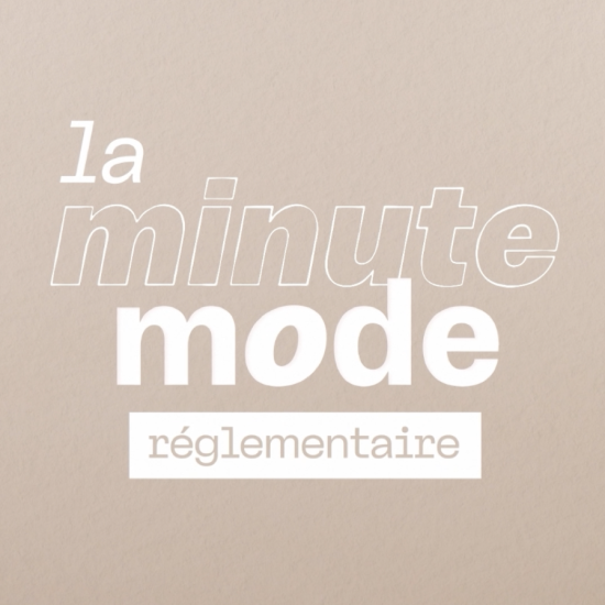La minute mode réglementaire